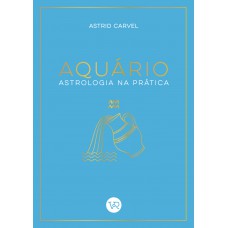 Aquário - Astrologia na Prática