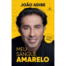 Meu sangue amarelo: o sucesso não aceita preguiça