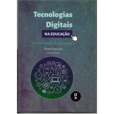 Tecnologias Digitais na Educação: Da Formação à Aplicação