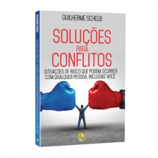 Soluções para conflitos - Situações de risco que podem ocorrer com qualquer pessoa, inclusive você