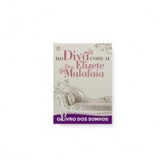 No divã com a Dra. Elizete Malafaia - O livro dos sonhos