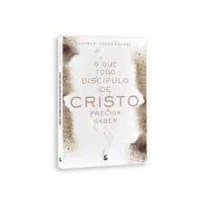 O que todo discípulo de Cristo precisa saber