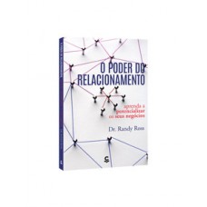 O poder do relacionamento – Aprenda a potencializar os seus negócios