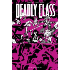 Deadly Class volume 7: Salve sua geração