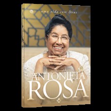 Uma vida com Deus – Autobiografia Antonieta Rosa