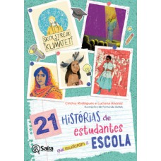 21 histórias de estudantes que mudaram a escola