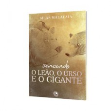 Vencendo o leão, o urso e o gigante