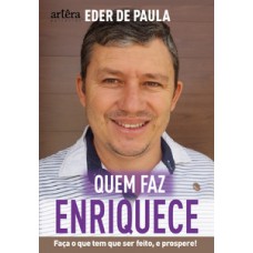 Quem faz, enriquece