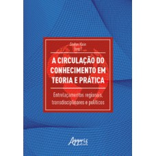 A circulação do conhecimento em teoria e prática