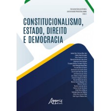 Constitucionalismo, Estado, direito e democracia