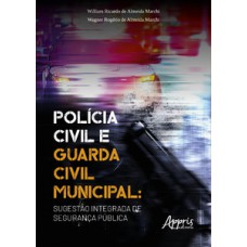 Polícia Civil e Guarda Civil Municipal: sugestão integrada de segurança pública