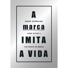 A marca imita a vida