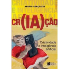 Cr(IA)ção - Criatividade e Inteligência Artificial