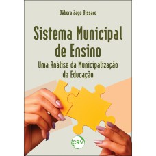 Sistema municipal de ensino: Uma análise da municipalização da educação