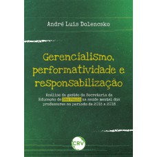 Gerencialismo, performatividade e responsabilização: Análise da gestão da Secretaria da Educação de São Paulo na saúde mental dos professores no período de 2015 a 2018