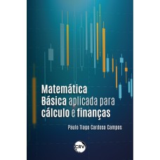 Matemática básica aplicada para cálculo e finanças