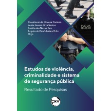 Estudos de violência, criminalidade e sistema de segurança pública: Resultado de Pesquisas