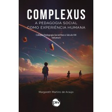 Complexus: A Pedagogia Social como uma experiência humana - Vol. 08