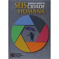 Seis passos para a cidade humana