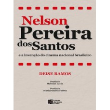 Nelson Pereira dos Santos e a invenção do cinema nacional brasileiro