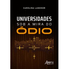 Universidades sob a mira do ódio