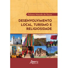 Desenvolvimento local, turismo e religiosidade