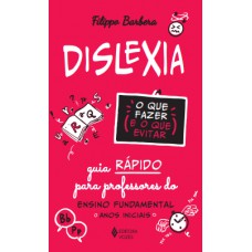 Dislexia: o que fazer e o que evitar