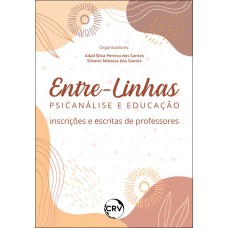 Entre-linhas psicanálise e educação: Inscrições e escritas de professores