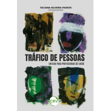 Tráfico de pessoas: Um guia para profissionais de saúde