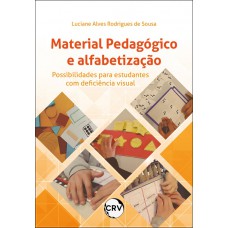 Material pedagógico e alfabetização: Possibilidades para estudantes com deficiência visual