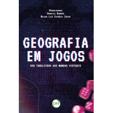 Geografia em jogos: Dos tabuleiros aos mundos virtuais