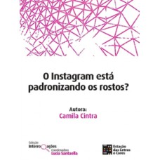 O Instagram está padronizando os rostos?