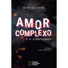 Amor complexo e o ciberespaço