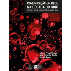 Comunicação em rede na década do ódio