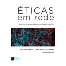 Éticas em rede - Políticas de privacidade e moralidades públicas