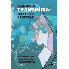 Desafios da transmídia: processos e poéticas