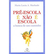 Pré-escola é não é escola: a busca de um caminho