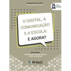 O digital, a comunicação e a escola: e agora?