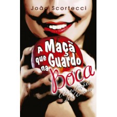 A maçã que guardo na boca A maçã que guardo na boca