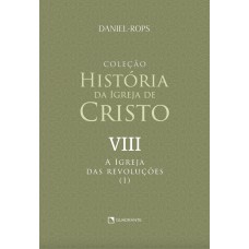 A Igreja das revoluções (I) - Volume VIII