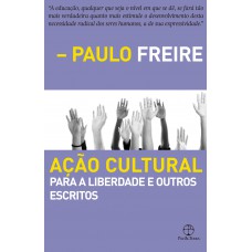 Ação cultural para a liberdade e outros escritos