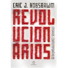 Revolucionários: ensaios contemporâneos