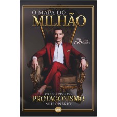 O mapa do milhão: Os segredos do protagonismo milionário