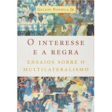 O interesse e a regra O interesse e a regra