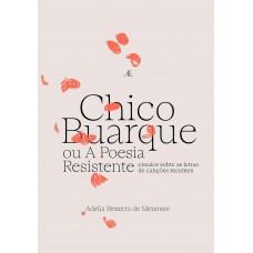 Chico Buarque ou A Poesia Resistente