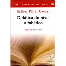 Didática da alfabetização - Vol. III: nível alfabético