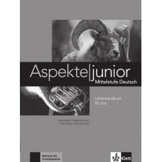 Aspekte junior lehrerhandbuch - B1 plus