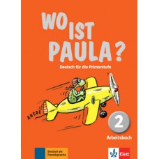 Wo ist Paula? - Arbeitsbuch 2