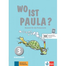 Wo ist Paula? - Arbeitsbuch 3