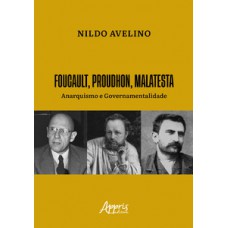 Foucault, Proudhon, Malatesta